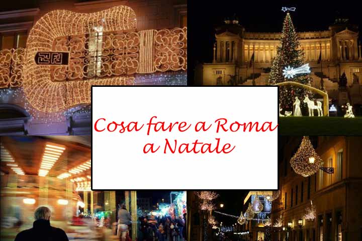 Addobbi Natalizi Roma.Cosa Fare A Roma A Natale 2019 Mercatini Eventi E Luminarie